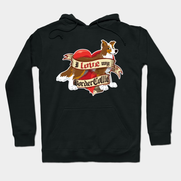 I Love My Border Collie - Brown Tricolor Hoodie by DoggyGraphics